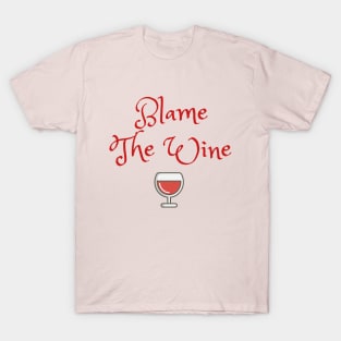 Blame The Wine T-Shirt